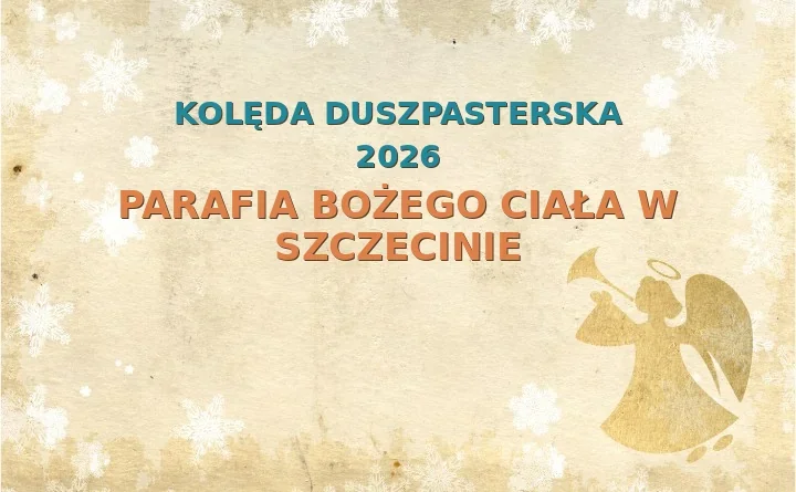 Parafia Bożego Ciała w Szczecinie – harmonogram kolęd (wizyt duszpasterskich) 2025/2026