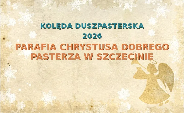 Parafia Chrystusa Dobrego Pasterza w Szczecinie – harmonogram kolęd (wizyt duszpasterskich) 2026