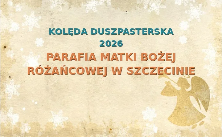 Parafia Matki Bożej Różańcowej w Szczecinie – harmonogram kolęd (wizyt duszpasterskich)