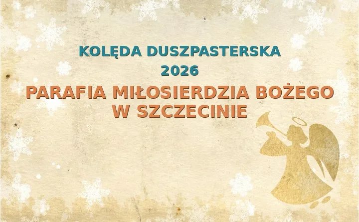 Parafia Miłosierdzia Bożego w Szczecinie – harmonogram kolęd (wizyt duszpasterskich) 2026