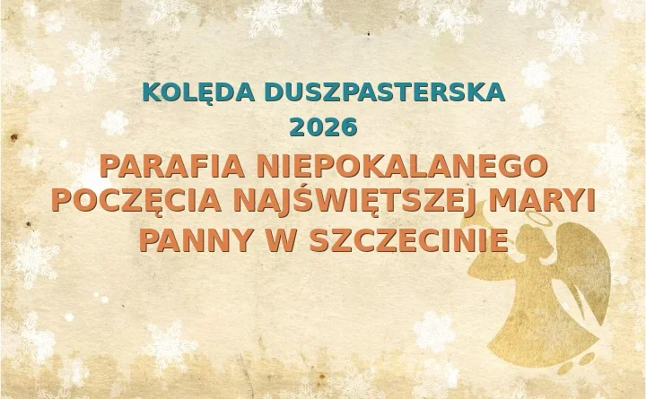 Parafia Niepokalanego Poczęcia Najświętszej Maryi Panny w Szczecinie – harmonogram kolęd (wizyt duszpasterskich) 2025