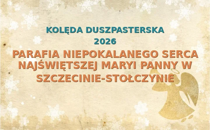 Parafia Niepokalanego Serca Najświętszej Maryi Panny w Szczecinie-Stołczynie – harmonogram kolęd (wizyt duszpasterskich) 2026