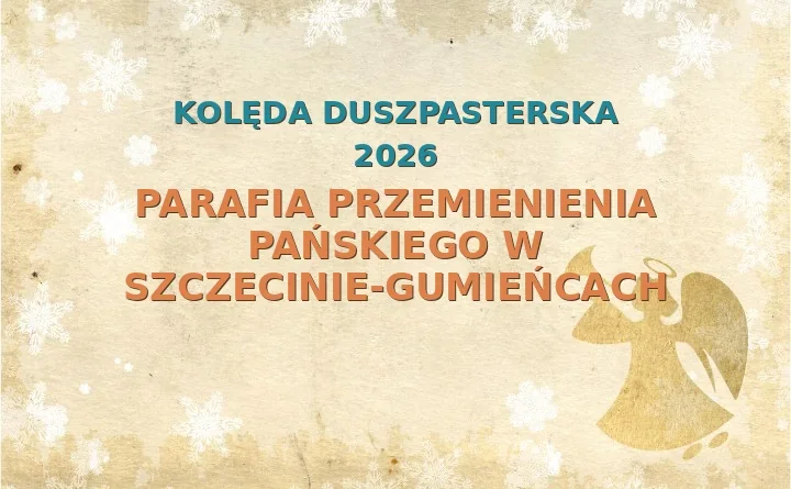 Parafia Przemienienia Pańskiego w Szczecinie-Gumieńcach – harmonogram kolęd (wizyt duszpasterskich) 2026
