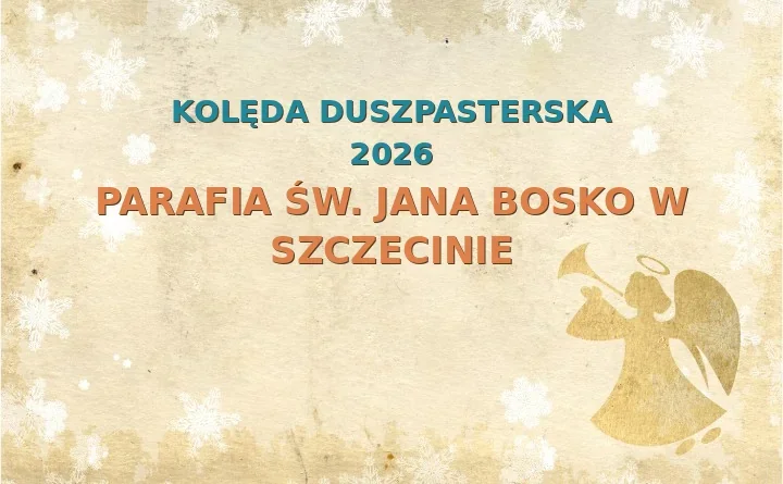 Parafia św. Jana Bosko w Szczecinie – harmonogram kolęd (wizyt duszpasterskich) 2025/2026
