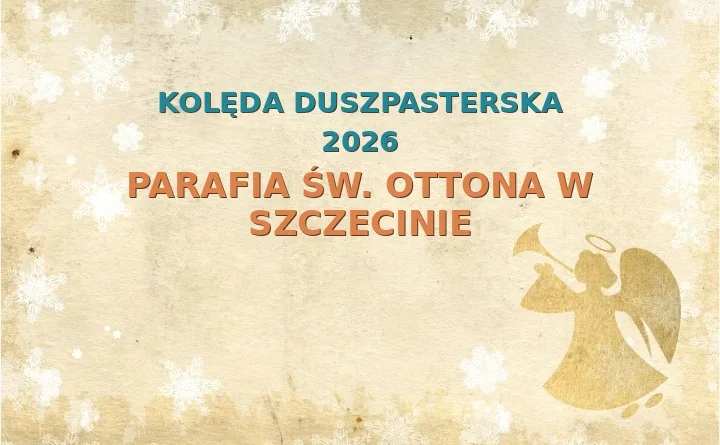 Parafia św. Ottona w Szczecinie – harmonogram kolęd (wizyt duszpasterskich) 2025/2026