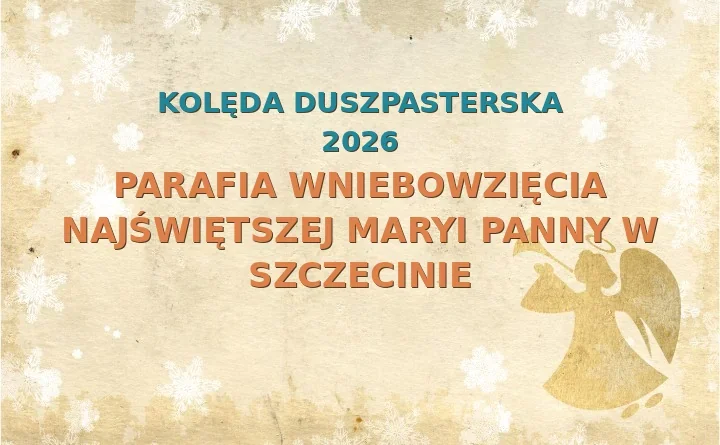 Parafia Wniebowzięcia Najświętszej Maryi Panny w Szczecinie – harmonogram kolęd (wizyt duszpasterskich) 2026