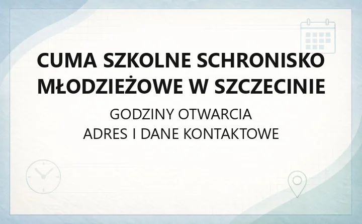CUMA Szkolne Schronisko Młodzieżowe w Szczecinie - kontakt, noclegi, recepcja