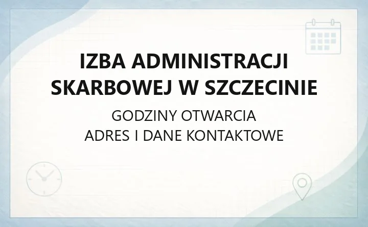 Izba Administracji Skarbowej w Szczecinie - kontakt, godziny, e-usługi i zasięg terytorialny