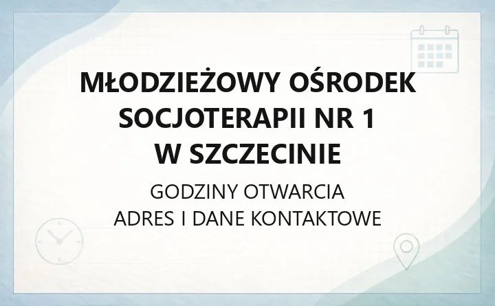 Młodzieżowy Ośrodek Socjoterapii nr 1 w Szczecinie - kontakt, zapis, oferta terapeutyczna
