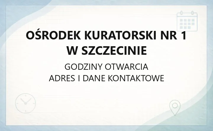 Ośrodek Kuratorski nr 1 w Szczecinie - kontakt, obszar działania, dostępność