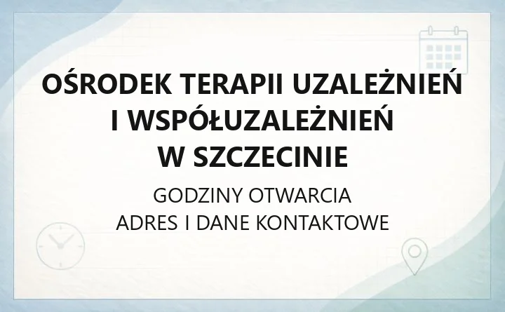 Ośrodek Terapii Uzależnień i Współuzależnień w Szczecinie - kontakt, rejestracja, programy terapeutyczne