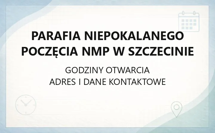 Parafia Niepokalanego Poczęcia NMP w Szczecinie - kontakt i informacje