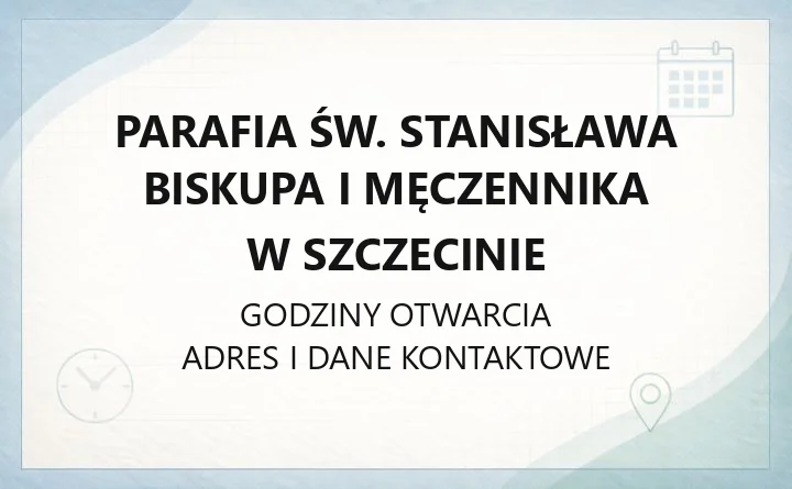 Parafia św. Stanisława Biskupa i Męczennika w Szczecinie - kontakt, historia, relikwie