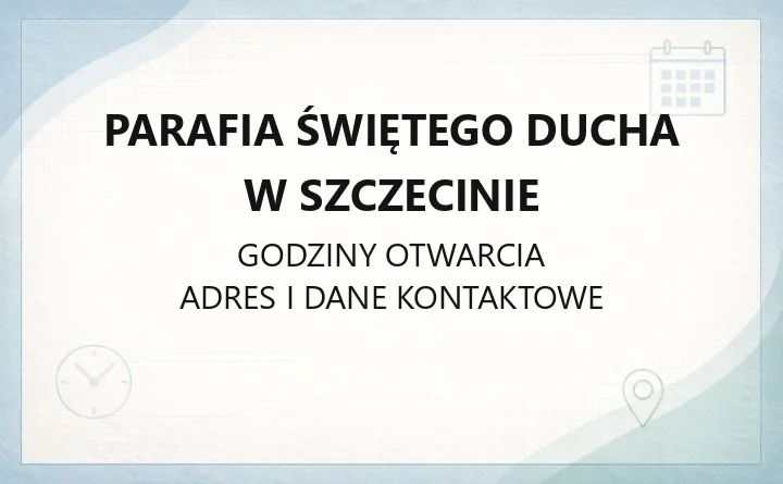 Parafia Świętego Ducha w Szczecinie - kontakt, historia, kancelaria