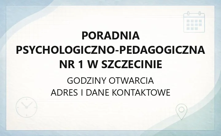 Poradnia Psychologiczno-Pedagogiczna nr 1 w Szczecinie - kontakt, rejestracja, oferta