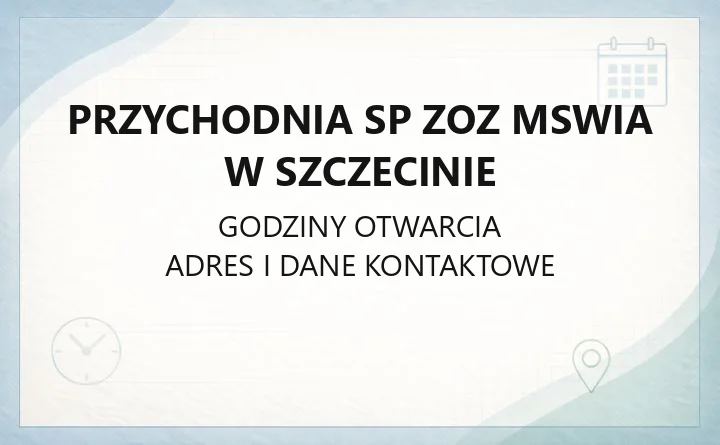 Przychodnia SP ZOZ MSWiA w Szczecinie - kontakt, rejestracja, oddziały i badania