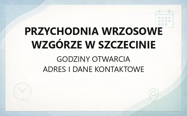 Przychodnia Wrzosowe Wzgórze w Szczecinie - kontakt, poradnie, rejestracja