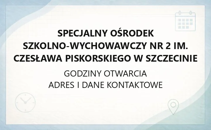 Specjalny Ośrodek Szkolno-Wychowawczy nr 2 im. Czesława Piskorskiego w Szczecinie - kontakt, rekrutacja, oferta edukacyjna