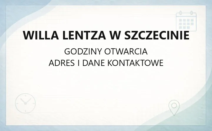 Willa Lentza w Szczecinie - kontakt, godziny, bilety i wystawy