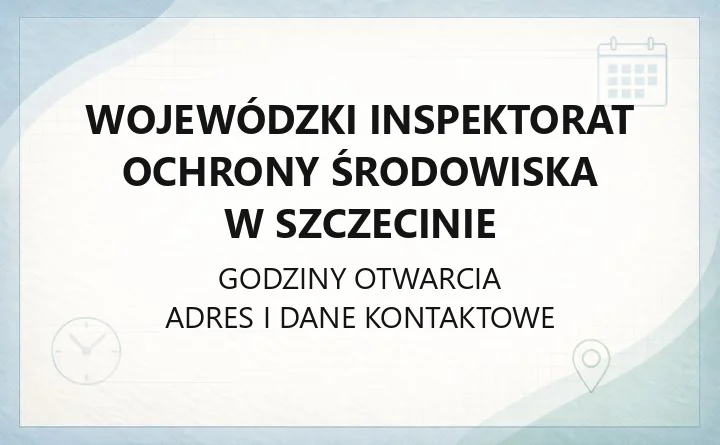 Wojewódzki Inspektorat Ochrony Środowiska w Szczecinie - kontakt, zgłaszanie naruszeń, delegatura