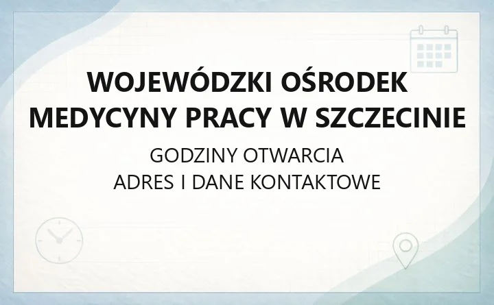 Wojewódzki Ośrodek Medycyny Pracy w Szczecinie - kontakt, poradnie, rejestracja