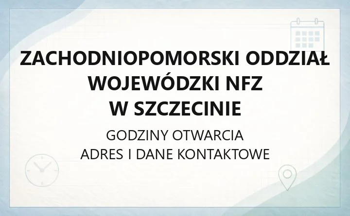 Zachodniopomorski Oddział Wojewódzki NFZ w Szczecinie - kontakt, ubezpieczenie, eWUŚ i zwroty kosztów