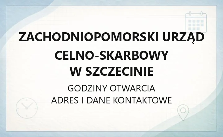 Zachodniopomorski Urząd Celno-Skarbowy w Szczecinie - kontakt, e-US, godziny