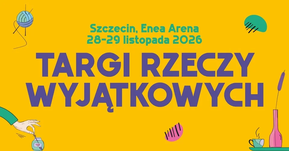 Grafika promocyjna wydarzenia Targi Rzeczy Wyjątkowych w Szczecinie – rękodzieło, sztuka i oryginalne zakupy w Enea Arenie