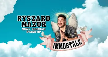 Grafika promocyjna wydarzenia Ryszard Mazur — „Immortale” (Nowy program) — stand-up w Szczecinie
