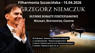 Grafika promocyjna wydarzenia Słynne Sonaty Fortepianowe — recital Grzegorza Niemczuka w Szczecinie
