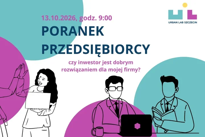 Bezpłatny Poranek Przedsiębiorcy w Szczecinie. Rozmowa o inwestorach